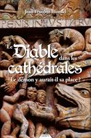   Le diable dans les cathédrales - Le démon y aurait-il sa place ?