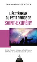   L'Ésotérisme du Petit Prince de Saint-Exupéry