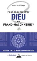 Peut-on rencontrer Dieu en franc-maçonnerie ?