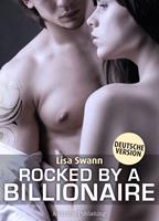   Rocked by a Billionaire – Band 6 (Deutsche Version)