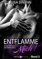  Entflamme mich, Band 3