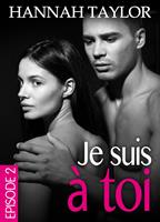   Je suis à toi Épisode 2