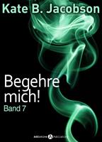   Begehre mich! - Band 7