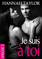   Je suis à toi Épisode 5