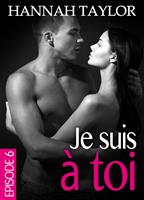  Je suis à toi Épisode 6