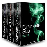   Fatalmente sua - Vol. 7-9