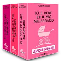   Io, il bebè ed il mio miliardario Versione integrale