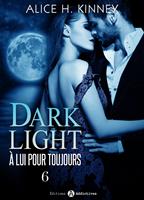   Dark Light - À lui pour toujours, 6