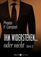   Ihm widerstehen … oder nicht - 3
