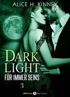   Dark Light Für immer seins, 3