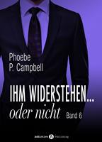   Ihm widerstehen … oder nicht - 6