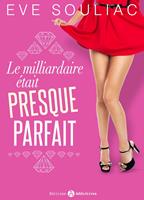   Le milliardaire était (presque) parfait