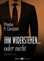 Ihm widerstehen ... oder nicht, band 7-9