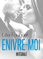   Enivre-moi - Intégrale