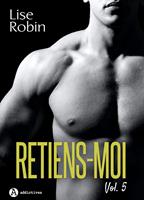   Retiens-moi Vol. 5