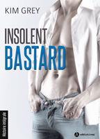   Insolent Bastard - Histoire intégrale
