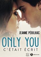   Only you - C'&eacute;tait &eacute;crit