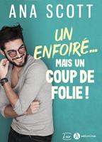   Un enfoiré… mais un coup de folie !
