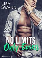   No Limits, Only Excess