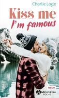   Kiss me I'm famous