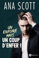   Un enfoir&eacute; mais un coup d'enfer !