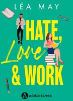   Hate, Love & Work
