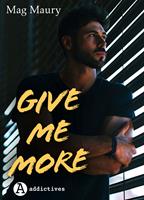   Give Me More