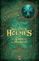   Les Dossiers Cthulhu, T1 : Sherlock Holmes et les ombres de Shadwell