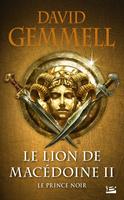 Le Lion de Macédoine, T2 : Le Prince noir