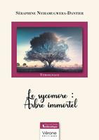 Le sycomore : Arbre immortel