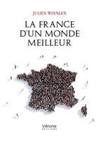   La France d'un monde meilleur