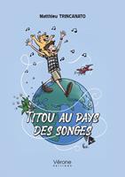   Titou au Pays des Songes