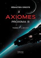  Axiomes &ndash; Proxima B &ndash; Tome I - L'envoi