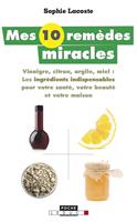   Mes 10 remèdes miracles