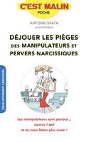   D&eacute;jouer les pi&egrave;ges des manipulateurs et pervers narcissiques, c'est malin