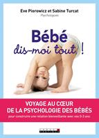   B&eacute;b&eacute;, dis-moi tout !