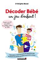   D&eacute;coder B&eacute;b&eacute;, un jeu d'enfant !