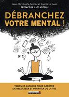   Débranchez votre mental