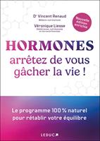   Hormones : arrêtez de vous gâcher la vie !