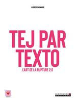   Tej par texto : l'art de la rupture 2.0
