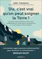   Dis, c'est vrai qu'on peut soigner la Terre ?