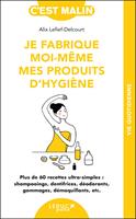   Je fabrique moi-m&ecirc;me mes produits d'hygi&egrave;ne, c'est malin