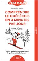   Comprendre le qu&eacute;b&eacute;cois en 3 minutes par jour, c'est malin