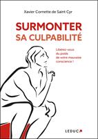   Surmonter sa culpabilit&eacute;