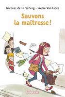  Sauvons la maîtresse !