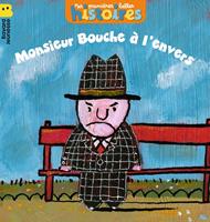 Monsieur Bouche à l'envers