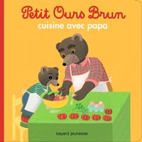   Petit Ours Brun cuisine avec Papa