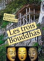   Les trois Bouddhas