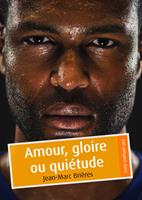   Amour, gloire ou qui&eacute;tude