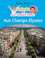   Zapinette et son tonton homo aux Champs-&Eacute;lys&eacute;es